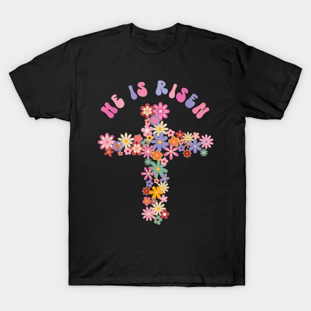 He Is Risen Easter Cross Christians Religious Hippie Groovy T-Shirt by Jennifer Wirth
